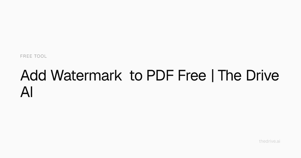Add Watermark to PDF — Free PDF Watermark Tool | The Drive AI